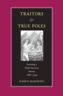 Traitors and True Poles : Narrating a Polish-American Identity, 1880-1939 - eBook