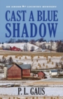 Cast a Blue Shadow : An Amish Country Mystery - eBook