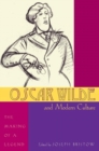 Oscar Wilde and Modern Culture : The Making of a Legend - eBook