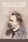 Dead Letters to Nietzsche, or the Necromantic Art of Reading Philosophy - eBook