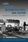 Land, Memory, Reconstruction, and Justice : Perspectives on Land Claims in South Africa - eBook
