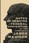 Notes of Debates in the Federal Convention of 1787 - eBook