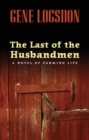 The Last of the Husbandmen : A Novel of Farming Life - eBook