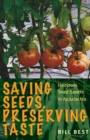 Saving Seeds, Preserving Taste : Heirloom Seed Savers in Appalachia - eBook