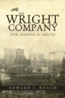 The Wright Company : From Invention to Industry - eBook