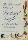 The Illustrated Letters of Richard Doyle to His Father, 1842-1843 - eBook