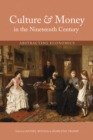 Culture and Money in the Nineteenth Century : Abstracting Economics - eBook