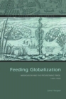 Feeding Globalization : Madagascar and the Provisioning Trade, 1600-1800 - eBook