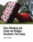 Claes Oldenburg and Coosje van Bruggen, Cleveland's Free Stamp - eBook