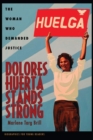 Dolores Huerta Stands Strong : The Woman Who Demanded Justice - eBook
