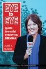 Eye to Eye : Sports Journalist Christine Brennan - eBook