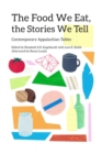 The Food We Eat, the Stories We Tell : Contemporary Appalachian Tables - eBook