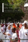 The Muridiyya on the Move : Islam, Migration, and Place Making - eBook