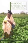 Embodied Engineering : Gendered Labor, Food Security, and Taste in Twentieth-Century Mali - eBook