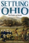 Settling Ohio : First Peoples and Beyond - eBook