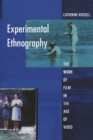 Experimental Ethnography : The Work of Film in the Age of Video - Book