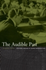 The Audible Past : Cultural Origins of Sound Reproduction - Book