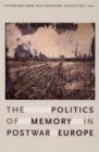 The Politics of Memory in Postwar Europe - Book