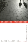 Imagining Transgender : An Ethnography of a Category - Book