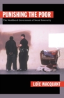 Punishing the Poor : The Neoliberal Government of Social Insecurity - Book