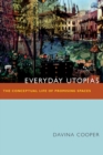 Everyday Utopias : The Conceptual Life of Promising Spaces - Book