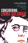 Considering Emma Goldman : Feminist Political Ambivalence and the Imaginative Archive - eBook