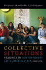 Collective Situations : Readings in Contemporary Latin American Art, 1995-2010 - eBook