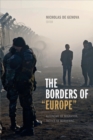 The Borders of "Europe" : Autonomy of Migration, Tactics of Bordering - eBook
