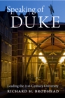 Speaking of Duke : Leading the Twenty-First-Century University - eBook
