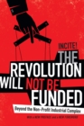 The Revolution Will Not Be Funded : Beyond the Non-Profit Industrial Complex - eBook