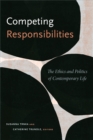 Competing Responsibilities : The Ethics and Politics of Contemporary Life - eBook