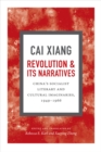 Revolution and Its Narratives : China's Socialist Literary and Cultural Imaginaries, 1949-1966 - eBook