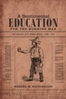 A Sentimental Education for the Working Man : The Mexico City Penny Press, 1900-1910 - eBook