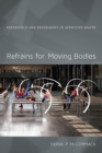 Refrains for Moving Bodies : Experience and Experiment in Affective Spaces - eBook