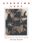 Stepping Left : Dance and Politics in New York City, 1928-1942 - eBook