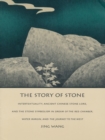 The Story of Stone : Intertextuality, Ancient Chinese Stone Lore, and the Stone Symbolism in <i>Dream of the Red Chamber</i>, <i>Water Margin</i>, and <i>The Journey to the West</i> - eBook