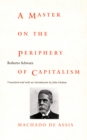 A Master on the Periphery of Capitalism : Machado de Assis - eBook