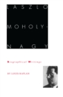Laszlo Moholy-Nagy : Biographical Writings - eBook