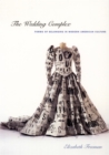 The Wedding Complex : Forms of Belonging in Modern American Culture - eBook