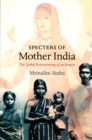 Specters of Mother India : The Global Restructuring of an Empire - eBook