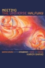 Meeting the Universe Halfway : Quantum Physics and the Entanglement of Matter and Meaning - eBook