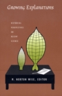 Growing Explanations : Historical Perspectives on Recent Science - eBook