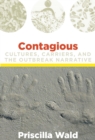 Contagious : Cultures, Carriers, and the Outbreak Narrative - eBook