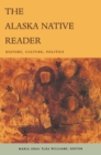 The Alaska Native Reader : History, Culture, Politics - eBook