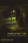 Translating Time : Cinema, the Fantastic, and Temporal Critique - eBook