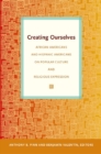 Creating Ourselves : African Americans and Hispanic Americans on Popular Culture and Religious Expression - eBook