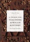 A Primer for Teaching African History : Ten Design Principles - eBook