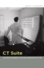 CT Suite : The Work of Diagnosis in the Age of Noninvasive Cutting - eBook