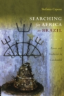 Searching for Africa in Brazil : Power and Tradition in Candomble - eBook