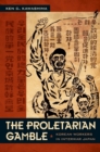 The Proletarian Gamble : Korean Workers in Interwar Japan - eBook